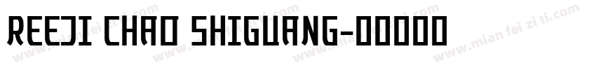 REEJI CHAO SHIGUANG字体转换